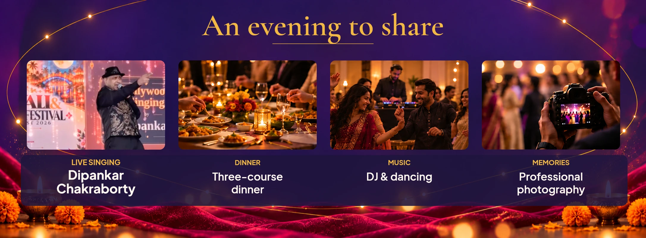 Live singing by Dipankar Chakraborty, pictured at a past performance, alongside illustrative scenes of a three-course dinner, DJ and dancing, and professional photography.